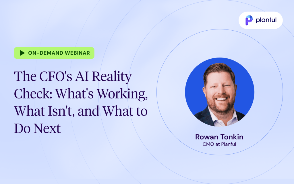 The CFO’s AI Reality Check: What’s Working, What Isn’t, and What to Do Next