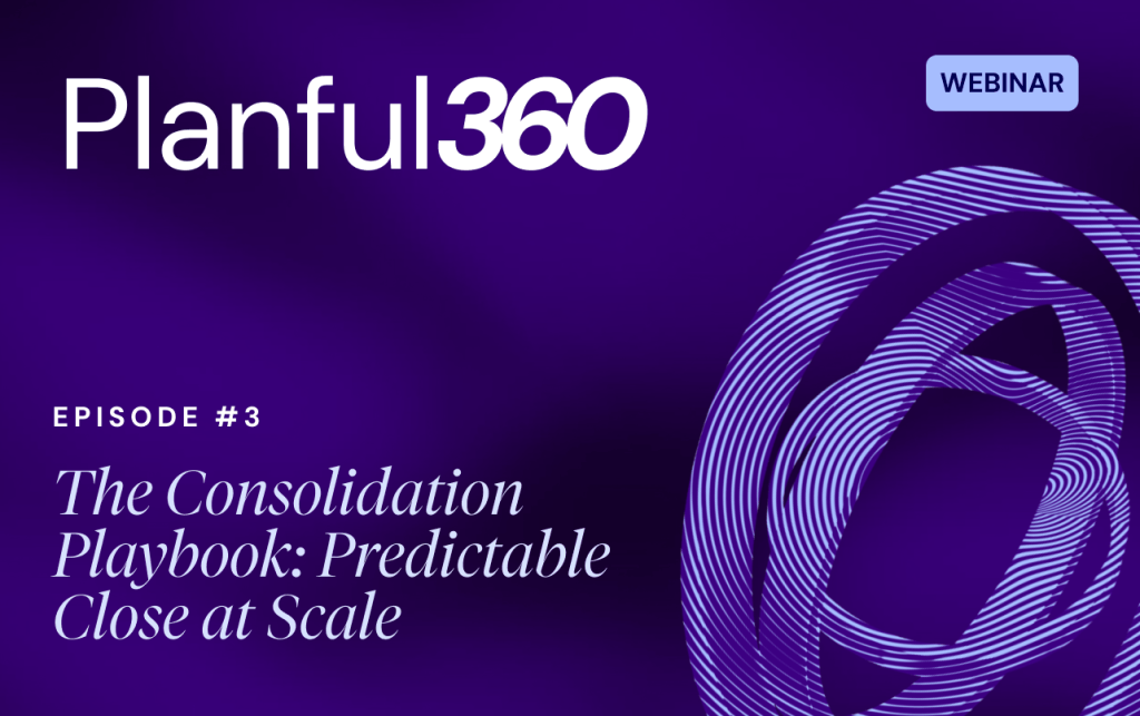 The Consolidation Playbook: Predictable Close at Scale